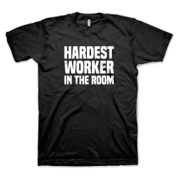 Hardest Worker In The Room