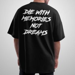 Oversize тениска Die With Memories Not Dreams