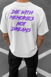 Oversize тениска Die With Memories Not Dreams - бяла