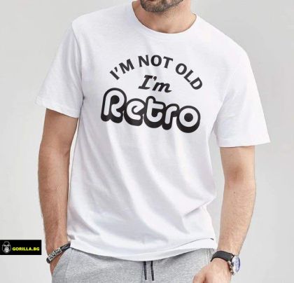 I'm not old, I'm Retro (размер L, мъжка)