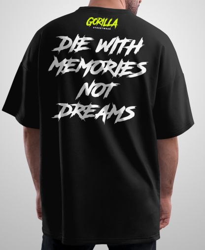 Oversize тениска Die With Memories Not Dreams - черна