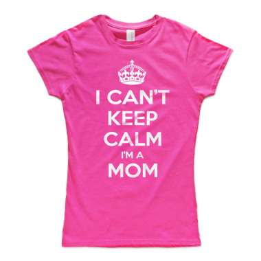 I Can't Keep Calm Im A Mom