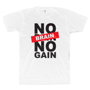 No Brain - No Gain