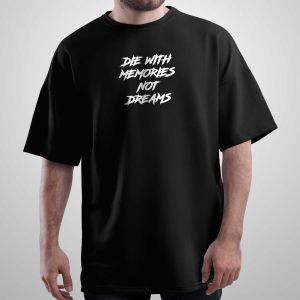 Oversize тениска Die With Memories Not Dreams