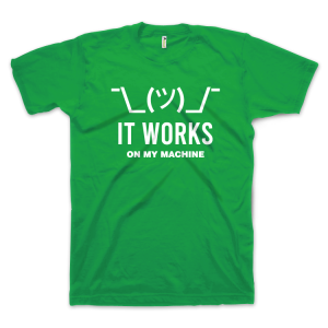 It Works On My Machine