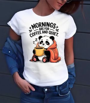 Mornings Are For Coffee And Quiet