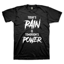 Today's Pain Is Tomorrow's Power