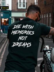 Die With Memories Not Dreams