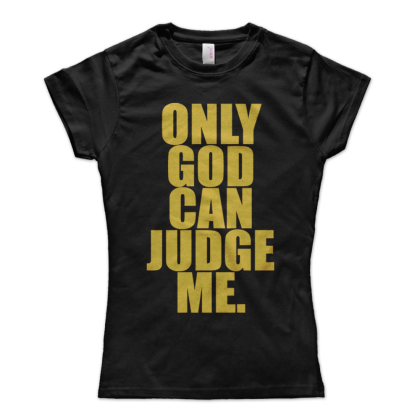 Only God Can Judge Me (размер S, дамска)