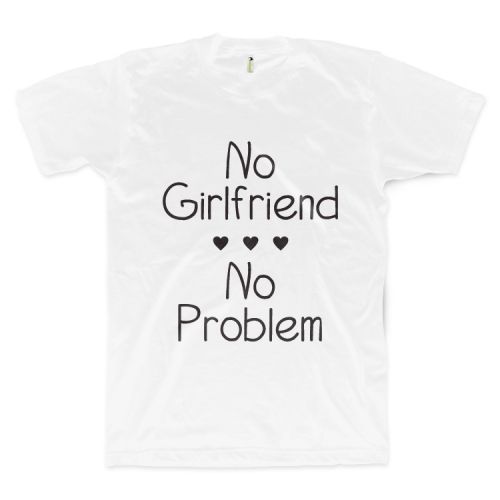 No Girlfriend, No Problem