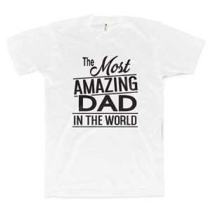 The Most Amazing Dad in the World