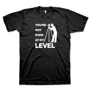 You're not even at my level