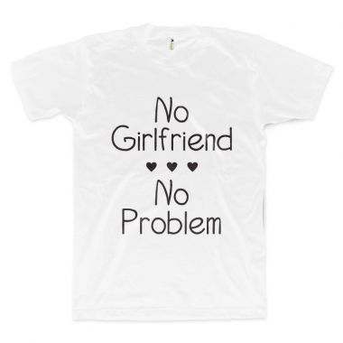 No Girlfriend, No Problem